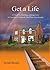 Get a Life: 25 Steps to Bui...