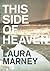 This Side of Heaven by Laura Marney