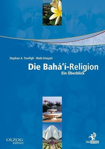 Die Bahá'í-Religion. Ein Überblick. (Paperback)