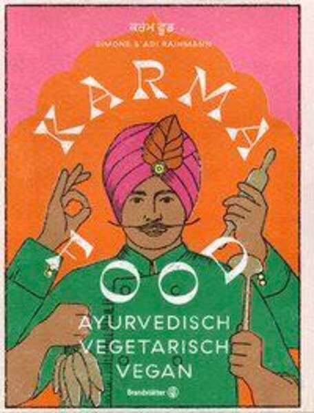 Karma Food: ayurvedisch - vegetarisch - vegan (Paperback)