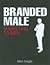 Branded Male: Marketing to Men