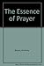 The Essence of Prayer