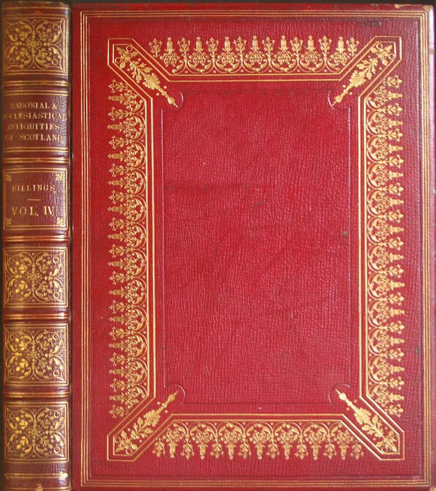 The Baronial and Ecclesiastical Antiquities of Scotland, Volume 4 (Leather Bound)