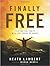 Finally Free: Fighting for Purity With the Power of Grace