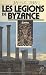 Les légions de Byzance