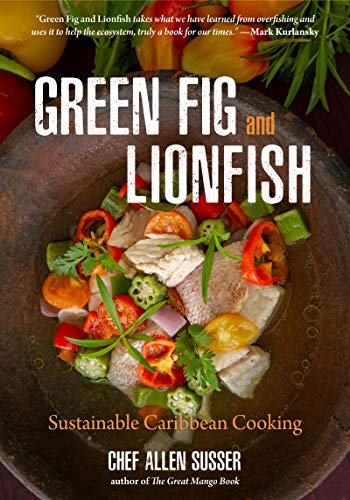 Green Fig and Lionfish: Sustainable Caribbean Cooking (Kindle Edition)