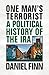 One Man's Terrorist: A Political History of the IRA