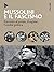 Mussolini e il fascismo: L'avvento al potere, il regime, l'eredità politica (Italian Edition)