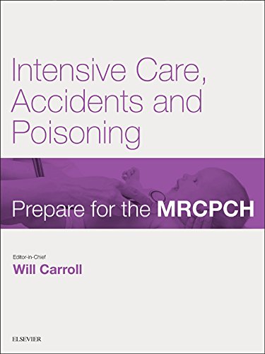 Intensive Care, Accident & Poisoning: Prepare for the MRCPCH. Key Articles from the Paediatrics & Child Health journal