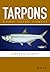 Tarpons: Biology, Ecology, ...