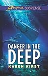 Danger in the Deep by Karen Kirst