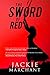 The Sword of Red by Jackie Marchant The Sword of Red by Jackie Marchant