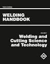 AWS WHB-10. 1, Welding Handbook, 10th Edition, Volume 1, WELDING and CUTTING SCIENCE and TECHNOLOGY