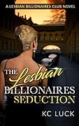 The Lesbian Billionaires Seduction