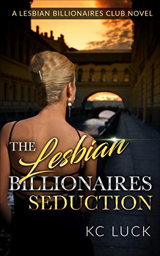 The Lesbian Billionaires Seduction (The Lesbian Billionaires Club Book 2)