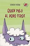 Quién pilló al bobo feroz by Sergio Vera