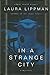 In a Strange City (Tess Monaghan, #6)