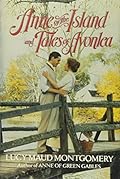 Anne of the Island and Tales of Avonlea
