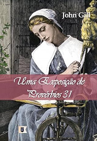 Uma Exposição de Provérbios 31, por John Gill