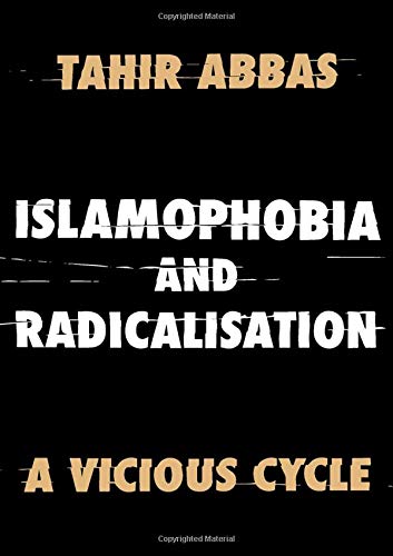Islamophobia and Radicalisation: A Vicious Cycle (Hardcover)