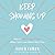 Keep Showing Up: How to Stay Crazy in Love When Your Love Drives You Crazy