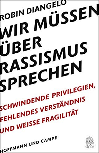 Wir müssen über Rassismus sprechen: Schwindende Privilegien, fehlendes Verständnis und weiße Fragilität