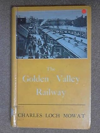 The Golden Valley Railway: Railway Enterprise on the Welsh Border in Late Victorian Times