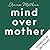 Mind Over Mother: Every mum's guide to worry and anxiety in the first years