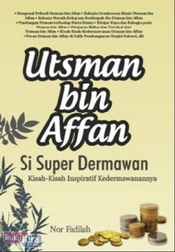 Ustman bin Affan si Super Dermawan