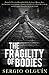 The Fragility of Bodies