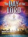 The Day of the Lord Magazine: Amazing Facts About the Return of Jesus Christ!