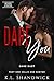 Dare You (Dare Duet #1; Unchained Attraction #1)