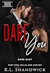 Book cover for Dare You (Dare Duet #1; Unchained Attraction #1)