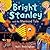 Bright Stanley and the Mermaid Tale by Matt Buckingham