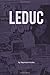 LEDUC by Raymond Helkio