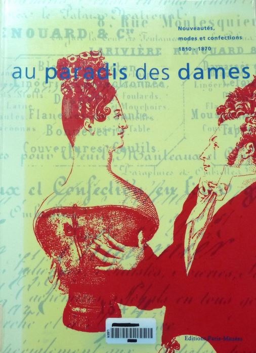 Au Paradis des Dames: Nouveautés, modes et confections. 1810-1870 (Paperback)
