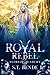Royal Rebel (Alfheim Academ...