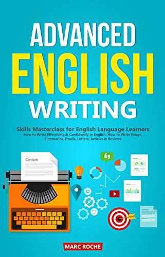 Advanced English Writing: Skills Masterclass for English Language Learners (Kindle Edition)