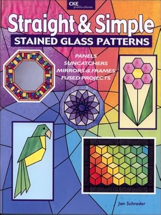 Straight And Simple Stained Glass Patterns By Jan Schrader