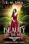 Beauty and the Beast by K.M. Shea