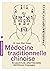 Médecine Traditionnelle Chinoise: Acupuncture, Pharmacopée, Diététique, Massages