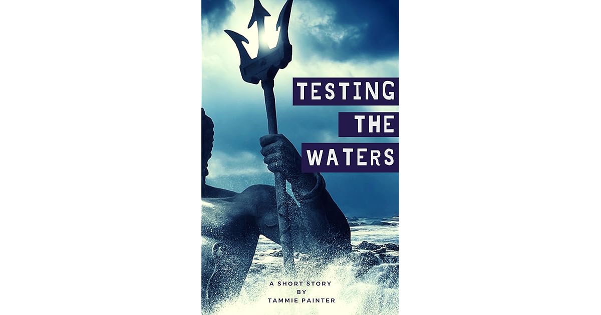 Testing the Waters by Tammie Painter