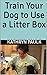 Train Your Dog to Use a Lit...