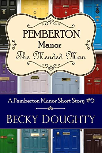 The Mended Man (Pemberton Manor #5)