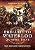 Prelude to Waterloo: Quatre Bras: The French Perspective