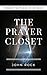 THE PRAYER CLOSET: Finding ...