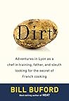 Dirt: Adventures in Lyon as a Chef in Training, Father, and Sleuth Looking for the Secret of French Cooking