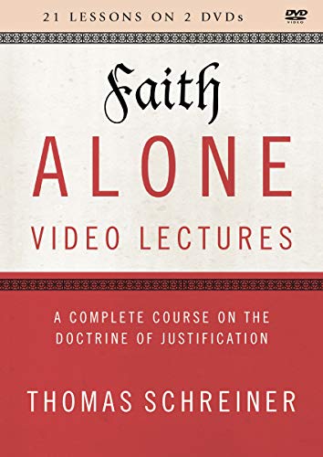 Faith Alone Video Lectures: A Complete Course on the Doctrine of Justification (DVD)