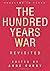 The Hundred Years War Revisited by Anne Curry