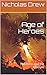 Age of Heroes by Nicholas Drew
